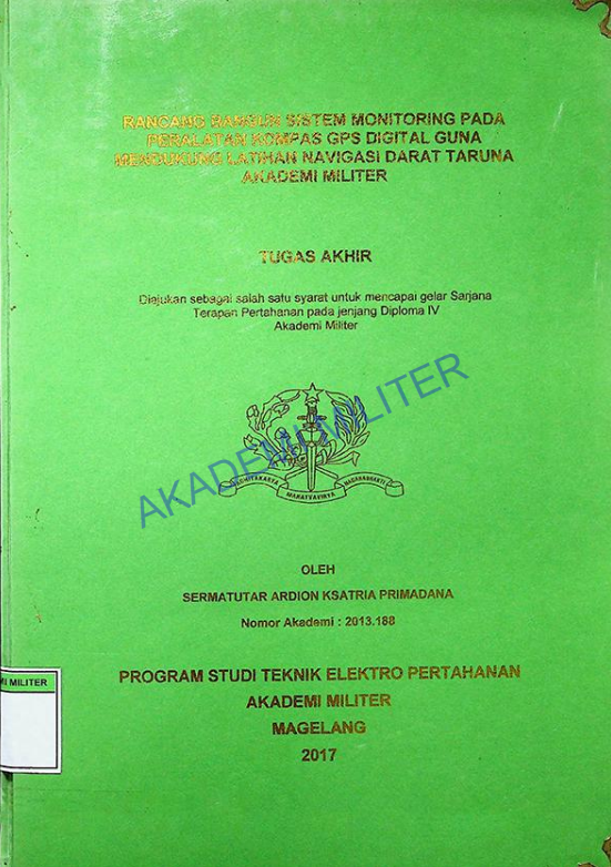 RANCANG BANGUN SISTEM MONITORING PADA PERALATAN KOMPAS GPS DIGITAL GUNA MENDUKUNG LATIHAN NAVIGASI DARAT TARUNA AKADEMI MILITER